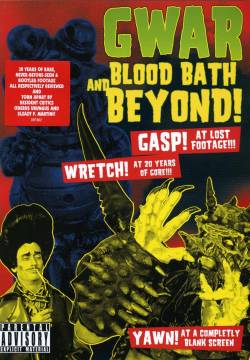 Gwar : Blood Bath and Beyond!